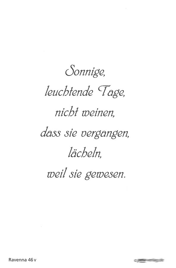 Zitat: Sonnige, leuchtende Tage, nicht weinen, dass sie vergangen, lächeln, weil sie gewesen