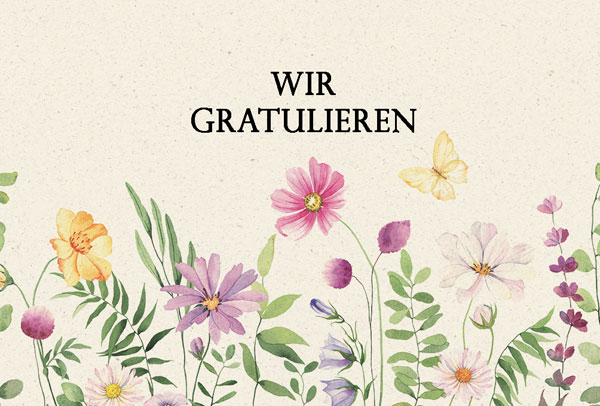 Farbenfrohe Glückwunschkarte mit vielen Blumen, kleinem Schmetterling und "Wir gratulieren"