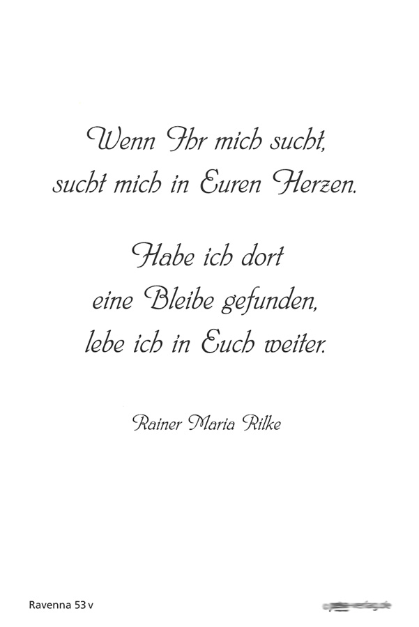 Zitat: Wenn ihr mich sucht, sucht mich in Euren Herzen... - von Rainer Maria Rilke