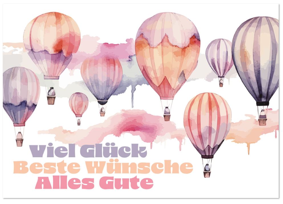 Glückwunschkarte im Aquarellstil mit mehreren Heißluftballons und den Grüßen "Viel Glück - Beste Wünsche - Alles Gute"