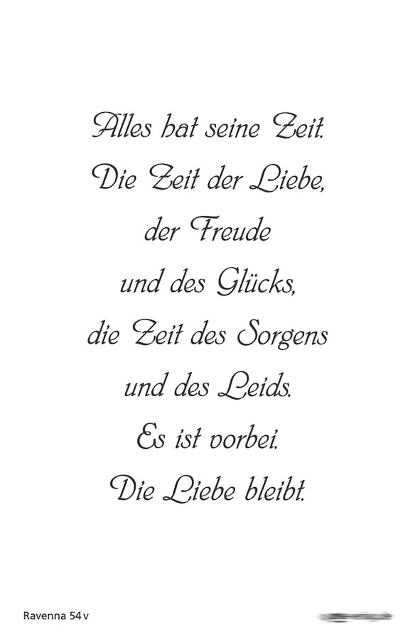 Alles hat seine Zeit. Die Zeit der LIebe, der Freude und des Glücks. Die Zeit der Sorgen und des Leids