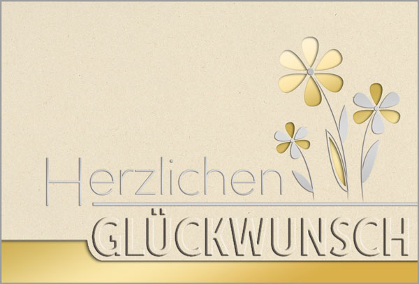 Glückwunschgrußkarte mit Stanzung, Foliendruck in silber, Prägung und Einleger in gold