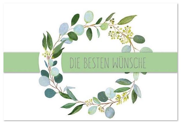 Florale Glückwunschkarte mit grünem Blätterkranz und dem Gruß "Die Besten Wünsche" 