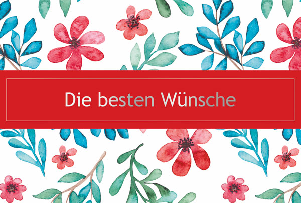 Glückwunschkarte mit Silberfolienprägung "Die besten Wünsche" und floralem Aquarellmotiv rote Blüten un Blätterranken